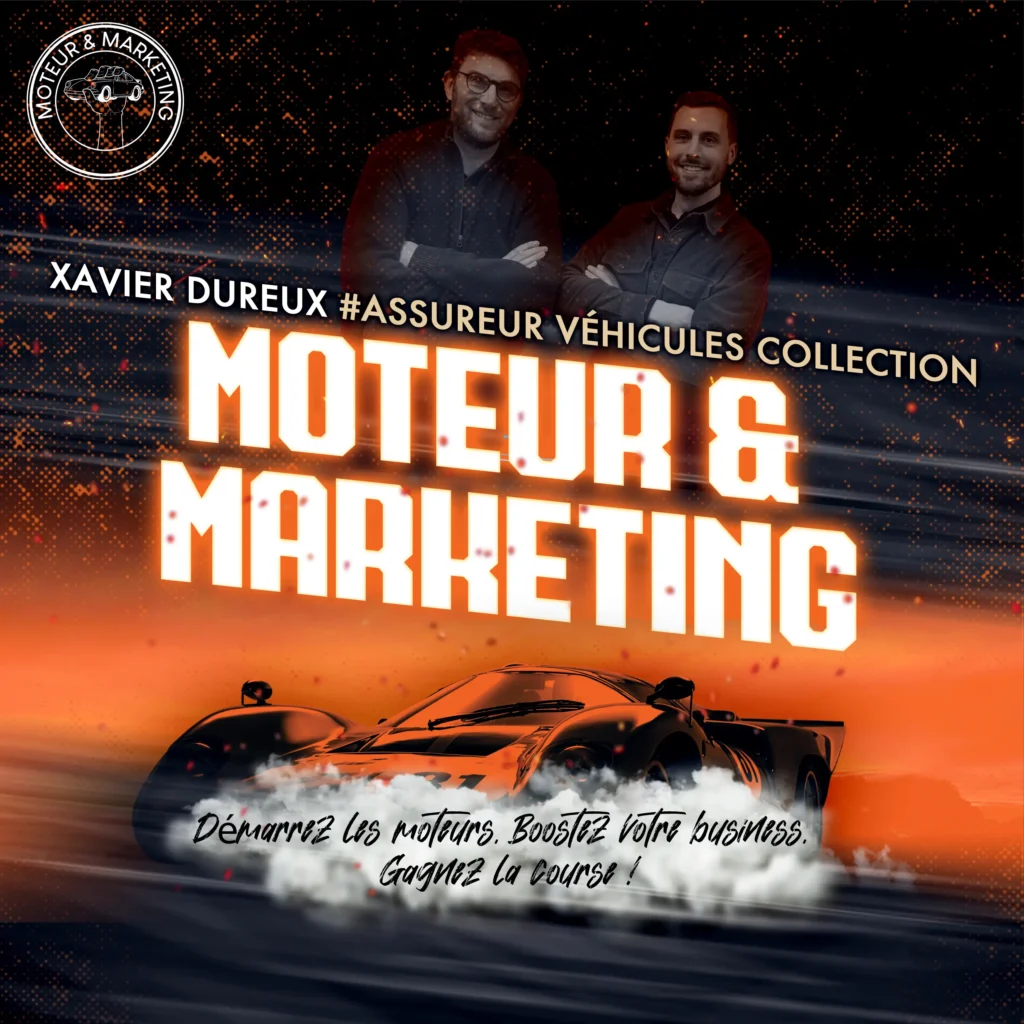 Cover du podcast Moteur & Marketing avec Xavier Dureux, assureur spécialisé véhicules de collection. Visuel noir et orange avec une voiture de course stylisée, le logo du podcast et le titre de l’épisode.